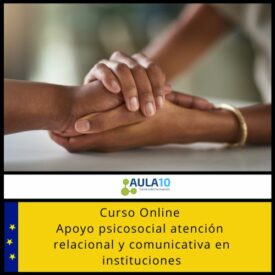 curso online Apoyo Psicosocial Atención Relacional y Comunicativa en Instituciones MF1019