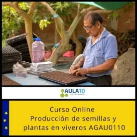 Producción de semillas y plantas en viveros AGAU0110