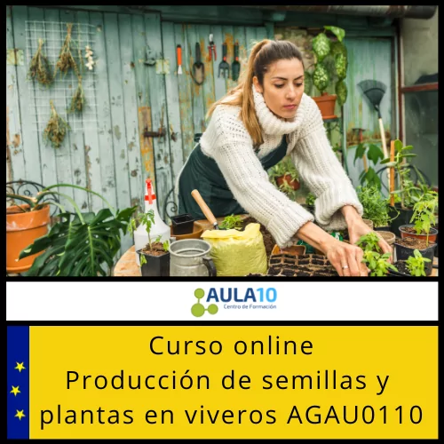 Producción de semillas y plantas en viveros AGAU0110