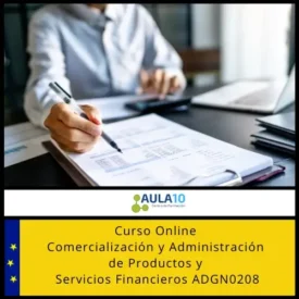 Curso Online Comercialización y Administración de Productos y Servicios Financieros para Certificado de Profesionalidad ADGN0208