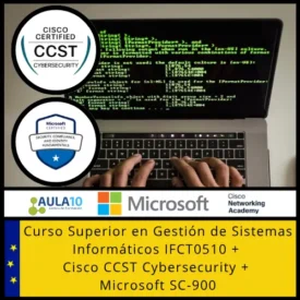 Curso Superior en Gestión de Sistemas Informáticos IFCT0510 + Cisco CCST Cybersecurity+MICROSOFT SC900