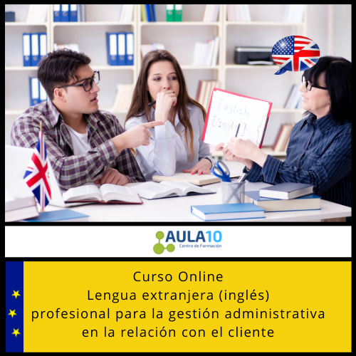 Curso Online Lengua Extranjera (Inglés) Profesional para la Gestión Administrativa en la Relación con el Cliente