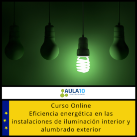 Curso Online Eficiencia Energética en las Instalaciones de Iluminación Interior y Alumbrado Exterior