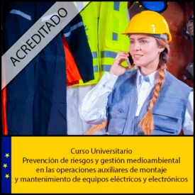 Curso online Prevención de riesgos y gestión medioambiental en las operaciones auxiliares de montaje y mantenimiento de equipos eléctricos y electrónicos Universidad Antonio de Nebrija