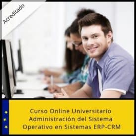 Curso Online Administración del Sistema Operativo en Sistemas ERP-CRM Acreditado