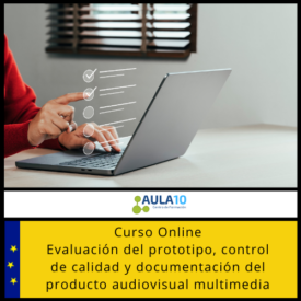 Curso Online Evaluación del Prototipo, Control de Calidad y Documentación del Producto Audiovisual Multimedia Interactivo