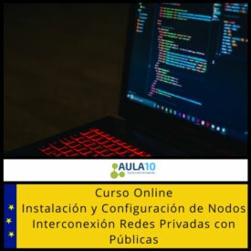 Curso Online Instalación y Configuración de Nodos Interconexión Redes Privadas con Públicas
