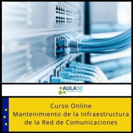 Curso Online Mantenimiento de la Infraestructura de la Red de Comunicaciones