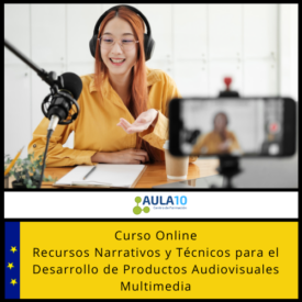 Curso Recursos Narrativos y Técnicos para el Desarrollo de Productos Audiovisuales Multimedia