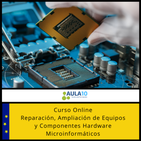 Reparación, Ampliación de Equipos y Componentes Hardware Microinformáticos