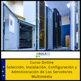 Selección, Instalación, Configuración y Administración de Los Servidores Multimedia