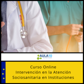 Curso Online Intervención en la Atención Sociosanitaria en Instituciones