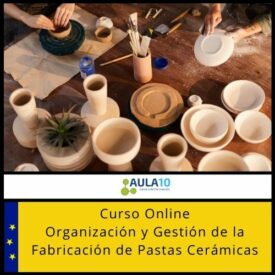Curso Online Organización y Gestión de la Fabricación de Pastas Cerámicas