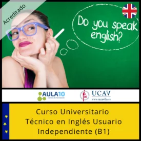 Curso Universitario Técnico en Inglés Usuario Independiente (B1) UCAV