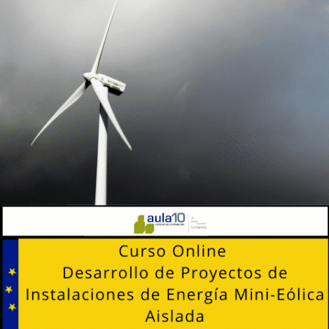 Desarrollo de Proyectos de Instalaciones de Energía Mini-Eólica Aislada