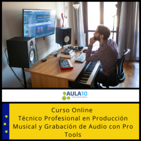 Curso Online de Técnico Profesional en Producción Musical y Grabación de Audio con Pro Tools