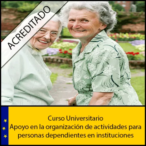 Apoyo en la organización de actividades para personas dependientes en instituciones Universidad Antonio de nebrija Curso online Creditos ECTS