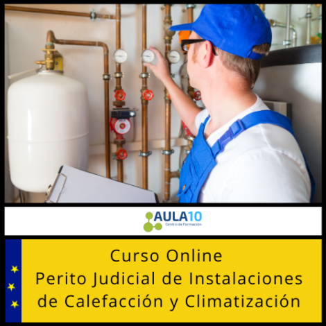 Curso Online Perito Judicial de Instalaciones de Calefacción y Climatización