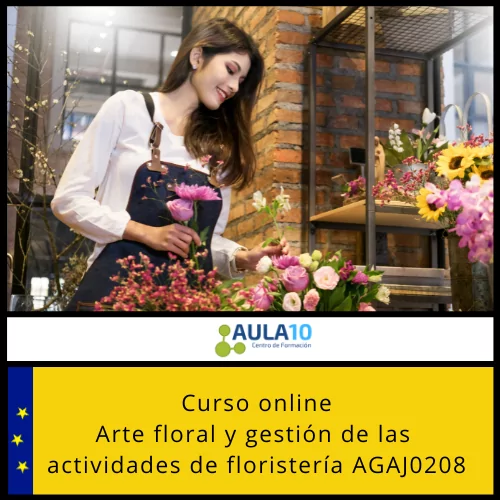 Arte floral y gestión de las actividades de floristería AGAJ0208