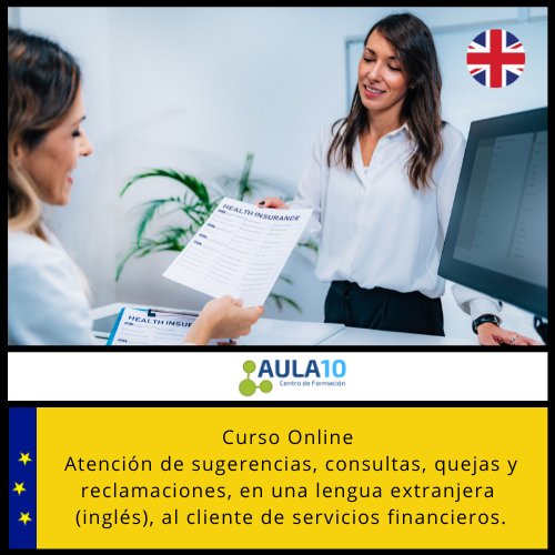 Curso Online Atención de Sugerencias, Consultas, Quejas y Reclamaciones, en una Lengua Extranjera (Inglés), al Cliente de Servicios Financieros