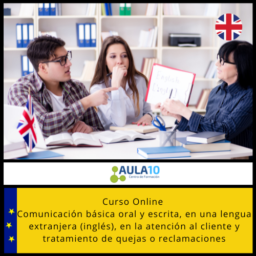 Curso Online Comunicación Básica Oral y Escrita, en una Lengua Extranjera (inglés), en la Atención al Cliente y Tratamiento de Quejas o Reclamaciones