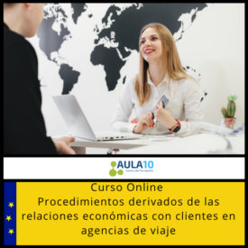 Curso Online Procedimientos Derivados de las Relaciones Económicas con Clientes en Agencias de Viaje