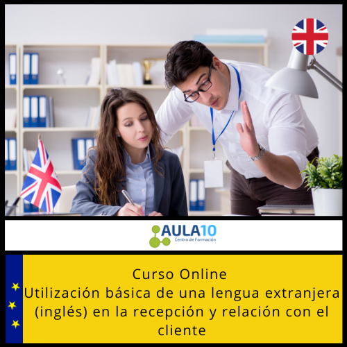 Curso Online Utilización Básica de una Lengua Extranjera (Inglés) en la Recepción y Relación con el Cliente