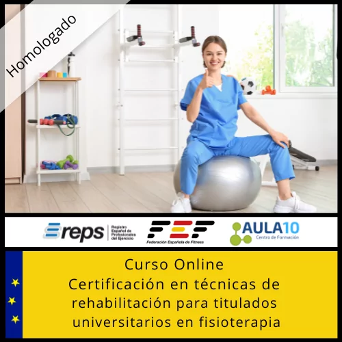 Curso Certificación Técnicas de Rehabilitación para Titulados Universitarios en Fisioterapia