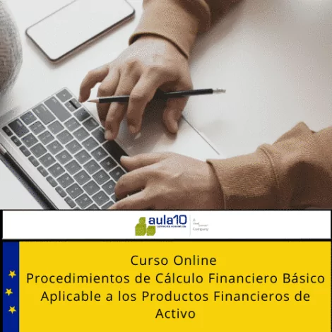 Procedimientos de cálculo financiero básico aplicable a los productos financieros de activo