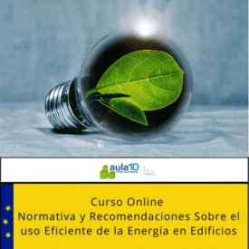 Curso de Normativa y Recomendaciones Sobre el Uso Eficiente de la Energía en Edificios