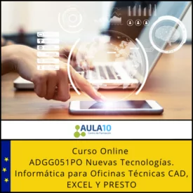 ADGG051PO Nuevas Tecnologías. Informática para Oficinas Técnicas CAD, EXCEL Y PRESTO