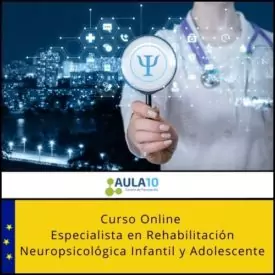 Especialista en Rehabilitación Neuropsicológica Infantil y Adolescente