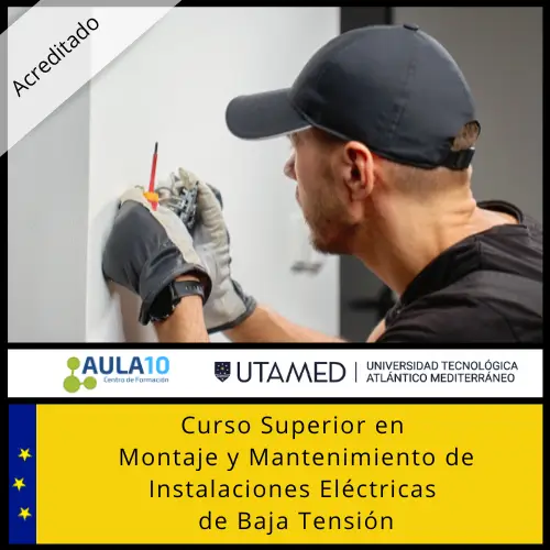 Nuevo Curso de Montaje y Mantenimiento de Instalaciones Eléctricas de Baja Tensión acreditado por UTAMED Curso Superior en Montaje y Mantenimiento de Instalaciones Eléctricas de Baja Tensión