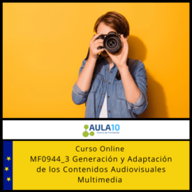 MF0944_3 Generación y Adaptación de los Contenidos Audiovisuales Multimedia 