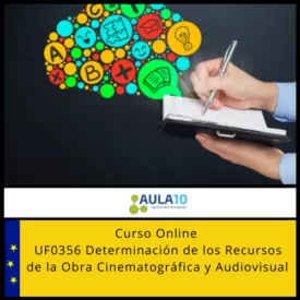 UF0356 Determinación de los Recursos de la Obra Cinematográfica y Audiovisual 