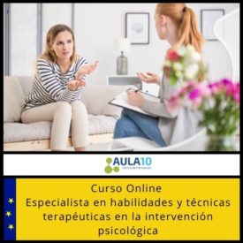 curso online Especialista en habilidades y técnicas terapéuticas en la intervención psicológica