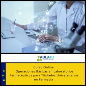 Operaciones Básicas en Laboratorios Farmacéuticos para Titulados Universitarios en Farmacia