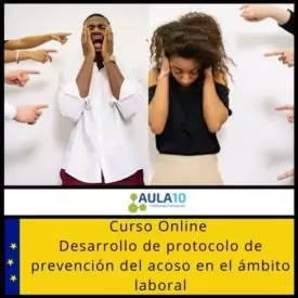 Curso online Desarrollo de protocolo de prevención del acoso en el ámbito laboral