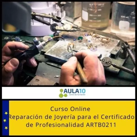 Curso Online Reparación de Joyería para el Certificado de Profesionalidad ARTB0211