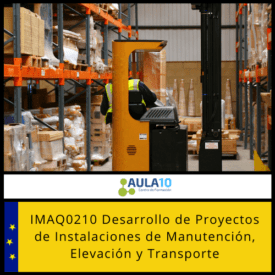 Curso online IMAQ0210 Desarrollo de Proyectos de Instalaciones de Manutención, Elevación y Transporte para el Certificado de Profesionalidad