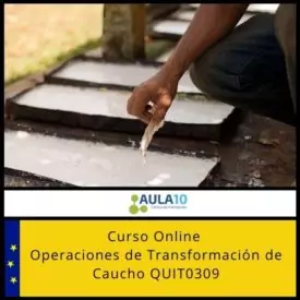 OPERACIONES DE TRANSFORMACIÓN DE CAUCHO QUIT0309