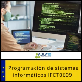 Programación de sistemas informáticos IFCT0609 para el Certificado de Profesionalidad