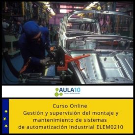 Gestión y supervisión del montaje y mantenimiento de sistemas de automatización industrial ELEM0210