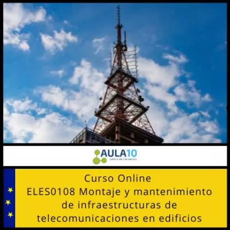 ELES0108  Montaje y mantenimiento de infraestructuras de telecomunicaciones en edificios
