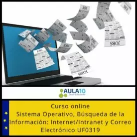 Sistema Operativo, Búsqueda de la Información Internet Intranet y Correo Electrónico UF0319
