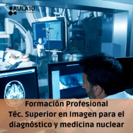 FP Técnico Superior en Imagen para el diagnóstico y medicina nuclear
