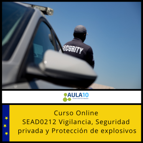 SEAD0212 Vigilancia, Seguridad privada y Protección de explosivos