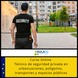 Técnico de seguridad privada en urbanizaciones, polígonos, transportes y espacios públicos