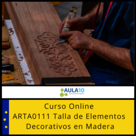 CURSO ONLINE ARTA0111 Talla de Elementos Decorativos en Madera
