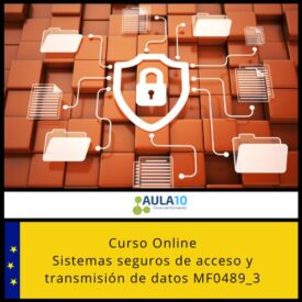 MF0489_3 Sistemas seguros de acceso y transmisión de datos